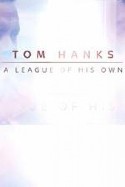 Tom Hanks: A League Of His Own poster