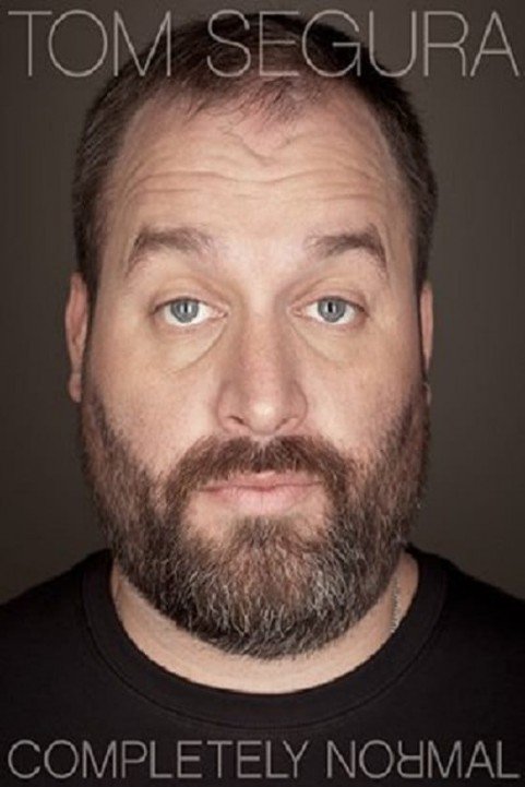 Tom Segura: Completely Normal poster