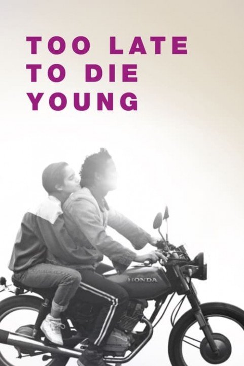 Too Late to Die Young poster