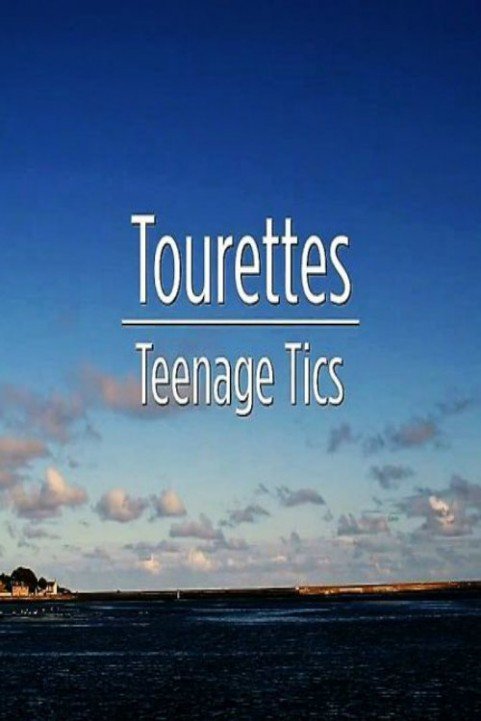 Tourettes: Teenage Tics poster