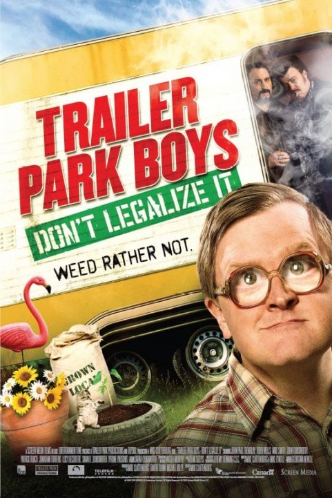 Trailer Park Boys: Don't Legalize It poster