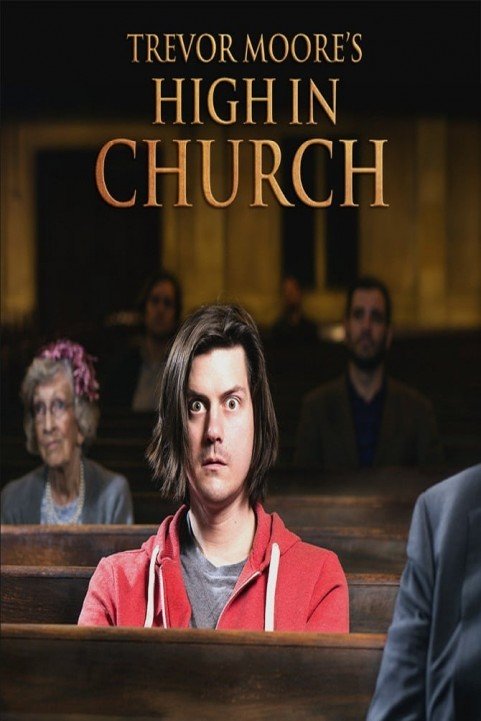 Trevor Moore: High In Church poster