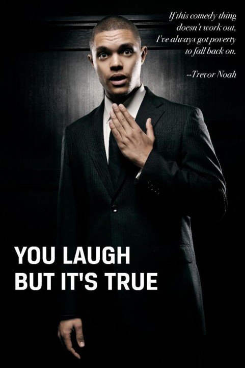 Trevor Noah: You Laugh But It's True poster