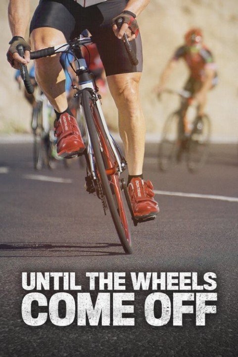 Until the Wheels Come Off poster