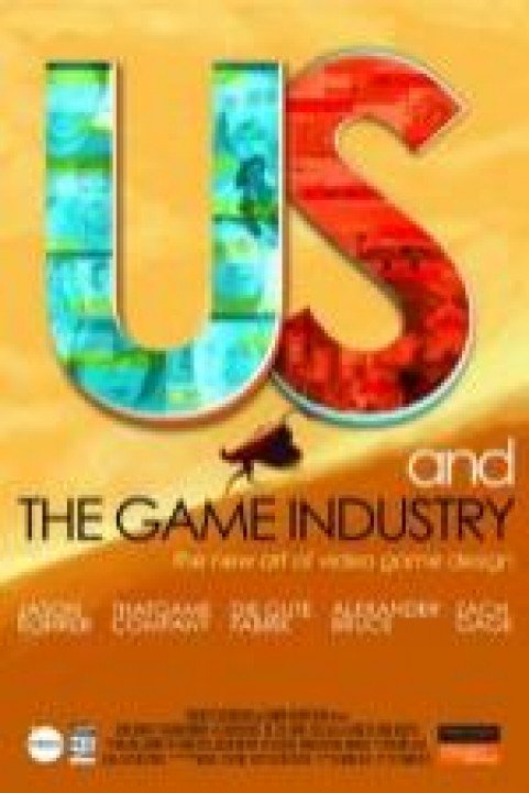 Us and the Game Industry poster