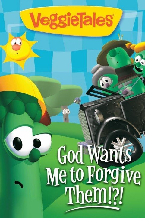 VeggieTales: God Wants Me to Forgive Them!?! poster