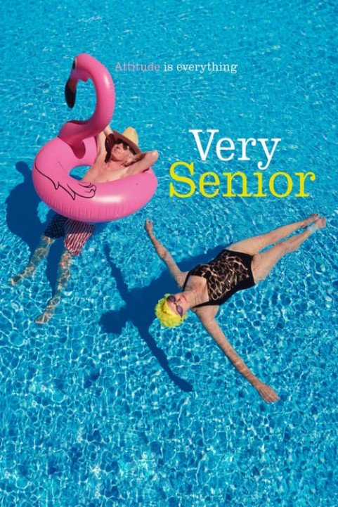 Very Senior: Attitude is Everything poster