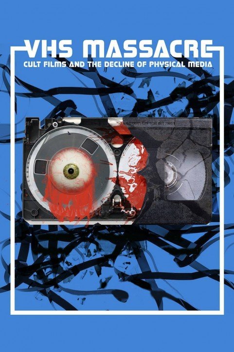 VHS Massacre: Cult Films and the Decline of Physical Media (2016) poster