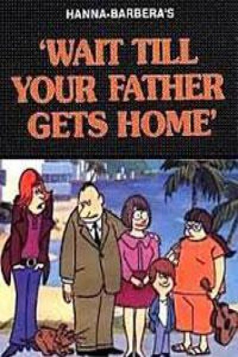 Wait Till Your Father Gets Home poster