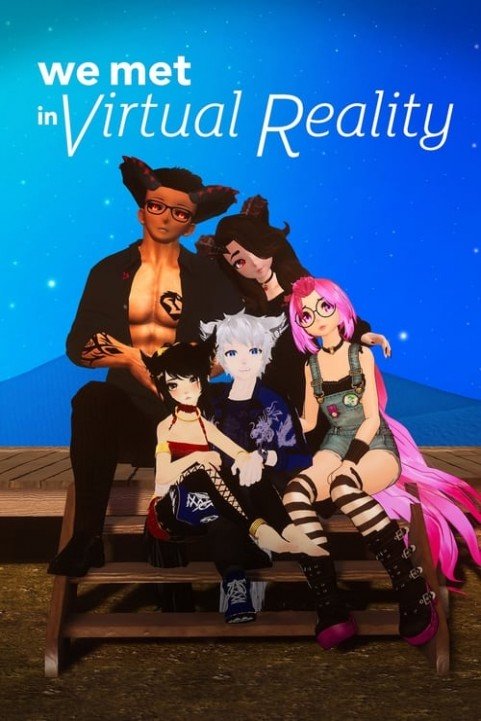 We Met in Virtual Reality poster