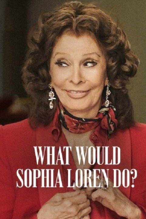 What Would Sophia Loren Do? poster