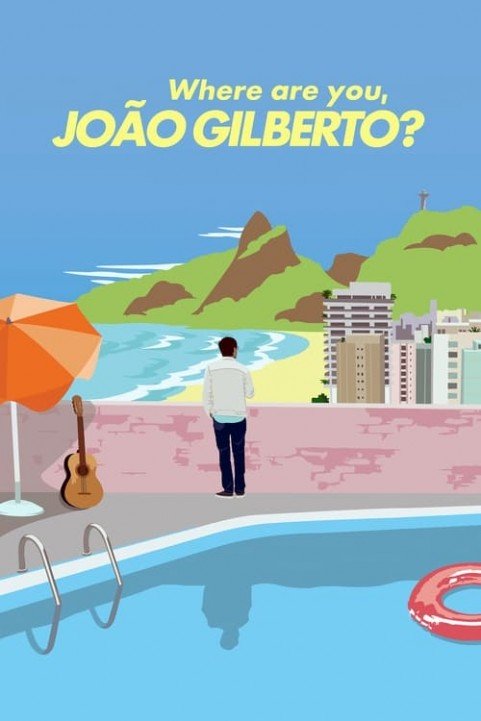 Where Are You, JoÃ£o Gilberto? poster