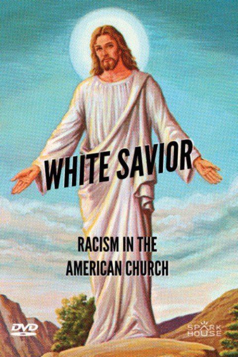 White Savior: Racism in The American Church poster