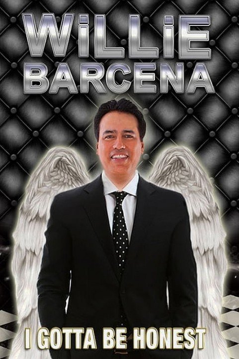 Willie Barcena: I Gotta Be Honest poster