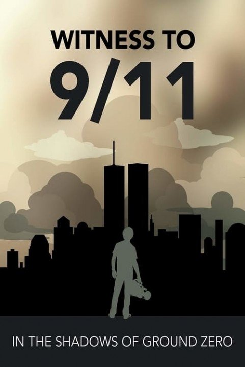 Witness to 9/11: In the Shadows of Ground Zero poster