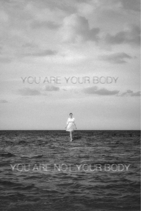 You Are Your Body / You Are Not Your Body poster