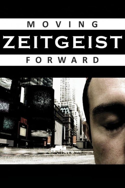 Zeitgeist: Moving Forward poster