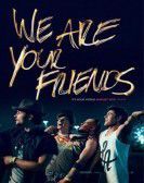 We Are Your Friends 2015 Free Download
