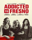 Addicted to Fresno (2015) Free Download