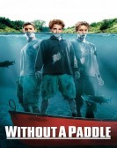 Without a Paddle (2004) Free Download