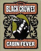 The Black Crowes - Cabin Fever poster