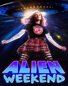 poster_alien-weekend_tt19842126.jpg Free Download