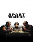 poster_apart-together_tt1587878.jpg Free Download