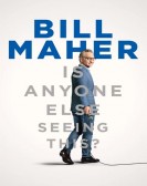 poster_bill-maher-is-anyone-else-seeing-this_tt34491055.jpg Free Download