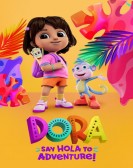 poster_dora-say-hola-to-adventure_tt31989199.jpg Free Download