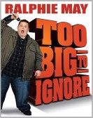 poster_ralphie-may-too-big-to-ignore_tt2214596.jpg Free Download