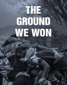 poster_the-ground-we-won_tt4417022.jpg Free Download