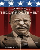 poster_the-indomitable-teddy-roosevelt_tt0087470.jpg Free Download