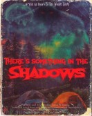 There's Something in the Shadows Free Download