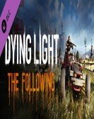 Dying Light The Following Enhanced Edition Free Download