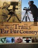 On the Trail of the Far Fur Country Free Download