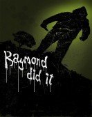 Raymond Did It (2011) Free Download