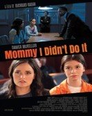 Mommy I Didn't Do It (2017) poster