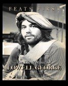 Feats First: The Life and Music of Lowell George poster