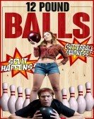 12 Pound Balls (2017) Free Download