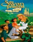 The Swan Princess: Sing Along (1998) Free Download