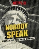 Nobody Speak: Trials of the Free Press (2017) poster