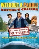 Without a Paddle: Nature's Calling (2009) Free Download