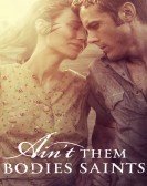 Ain't Them Bodies Saints (2013) Free Download