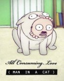 All Consuming Love: Man in a Cat (2011) poster