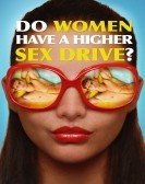 Do Women Have a Higher Sex Drive? (2018) Free Download