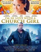 I'm in Love with a Church Girl (2013) Free Download