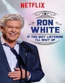 Ron White: If You Quit Listening, I'll Shut Up (2018) poster