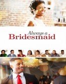 Always a Bridesmaid (2019) Free Download