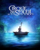 Cirque du Soleil: Worlds Away (2012) Free Download