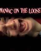 Maniac On The Loose (2008) poster